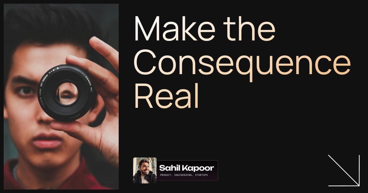 Make the Consequence Real