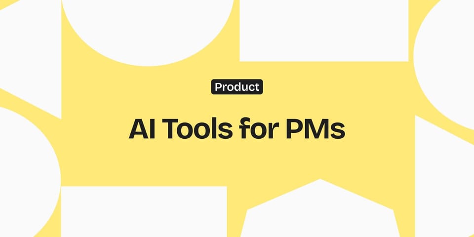 Best AI Tools for Product Managers in 2025
